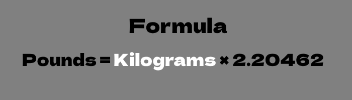 Formula For Converting Kilograms To Pounds.