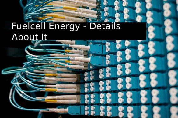 Fuelcell Energy - Details About It