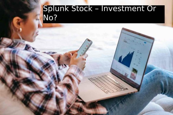 Splunk Stock – Investment Or No_