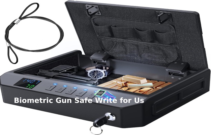 Biometric Gun Safe Write for Us