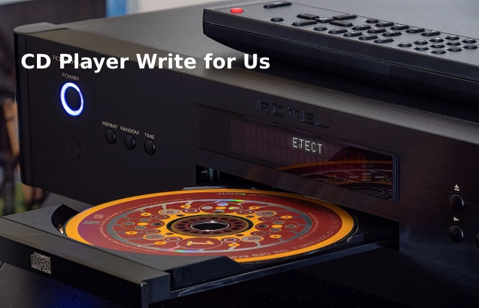 CD Player Write for Us
