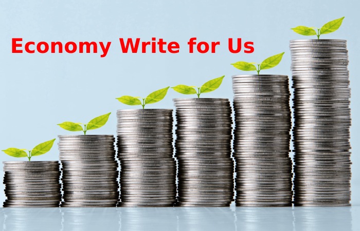 Economy Write for Us