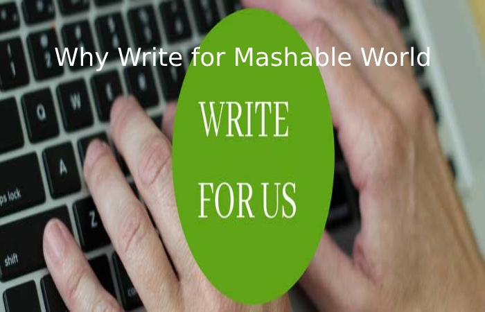 Why Write for Mashable World