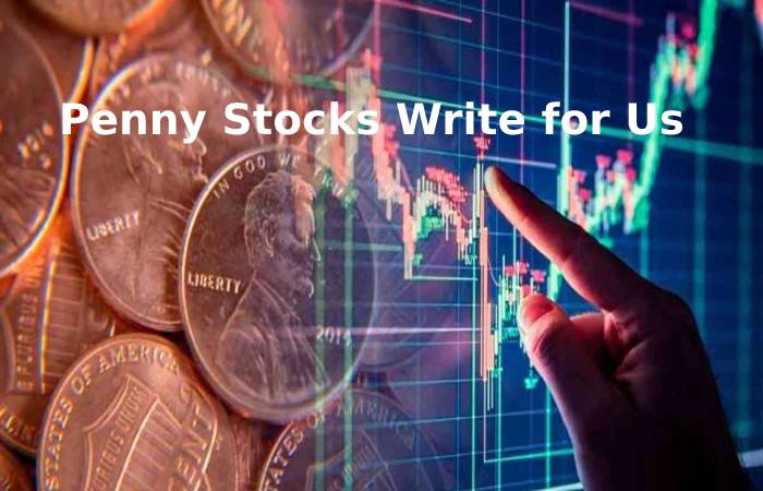 Penny Stocks Write for Us
