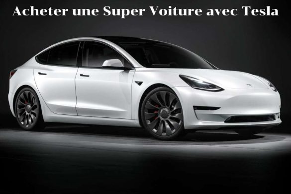 Acheter une Super Voiture avec Tesla