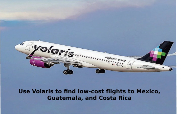 Use Volaris to find low-cost flights to Mexico, Guatemala, and Costa Rica